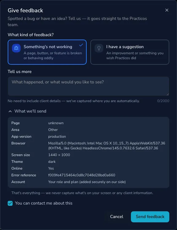 The Give feedback window: choose the kind of feedback, describe it, and — with the 'What we'll send' summary expanded — see exactly what's attached (page, app version, browser, screen size, theme), with a note that Practicos never captures your screen or any client information