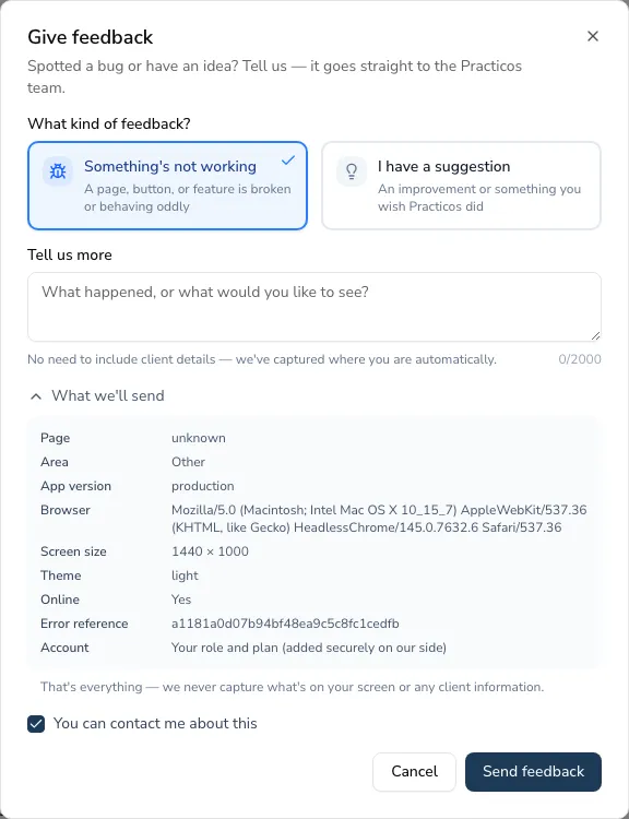 The Give feedback window: choose the kind of feedback, describe it, and — with the 'What we'll send' summary expanded — see exactly what's attached (page, app version, browser, screen size, theme), with a note that Practicos never captures your screen or any client information